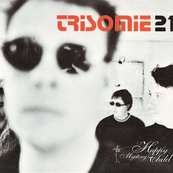 Trisomie 21: Happy Mysterie Child (Album 2004)
