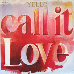 Yello: Call It Love (Single 1987)
